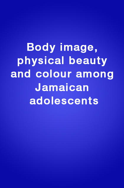 Book Cover: Body image, physical beauty and colour among Jamaican adolescents