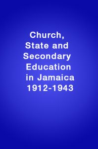 Book Cover: Church, State and Secondary Education in Jamaica