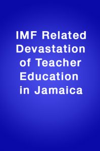 Book Cover: IMF Related Devastation of Teacher Education in Jamaica.