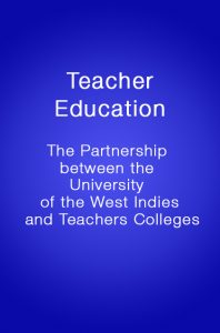 Book Cover: Teacher Education: The Partnership between UWI and Teachers Colleges