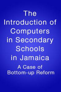 Book Cover: The Introduction of Computers in secondary schools in Jamaica
